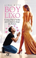BOY LIXO: Como Dar a Volta por Cima no Jogo do Amor (Portuguese Edition) B0FJ2FK2QQ Book Cover