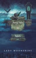 Fairy Tales for Adults 1528918258 Book Cover