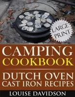 Camping Cookbook: Dutch Oven Cast Iron Recipes 1517077826 Book Cover