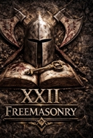 Freemasonry XXII Masonic Degree 22 — Knight of the Royal Axe: Production, Power, and the Hidden Architecture of Sovereignty in the Scottish Rite (The ... Degrees of Light Secret Society Collection) B0GSN8Q6XK Book Cover