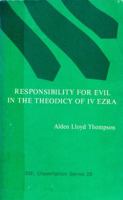 Responsibility for Evil in the Theodicy of IV Ezra (Dissertation series - Society of Biblical Literature; no. 29) 0891300910 Book Cover