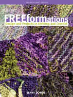 Freeformations: Design and Projects in Knitting and Crochet (Milner Craft Series) 1863513582 Book Cover