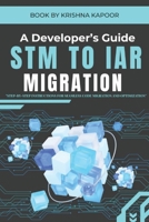 STM to IAR Migration: A Step-by-Step Guide to Porting STM Code to IAR Workbench B0DQLWJ3X4 Book Cover