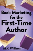 Book Marketing for the First-Time Author 1733392947 Book Cover