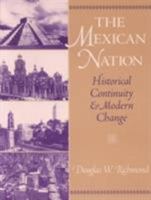 The Mexican Nation: Historical Continuity and Modern Change 0130922277 Book Cover