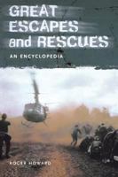 Great Escapes and Rescues: An Encyclopedia 1576071901 Book Cover