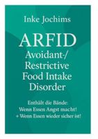 Avoidant/Restrictive Food Intake Disorder: Die Heilung von Arfid! 3695142308 Book Cover