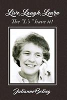 Live, Laugh, Learn: The L's Have It! 1983390119 Book Cover