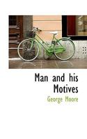 Man and His Motives 1425528732 Book Cover