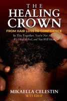 The Healing Crown: From Hair Loss to Confidence 1067374302 Book Cover