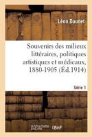 Fant�mes Et Vivants: Souvenirs Des Milieux Litt�raires, Politiques Artistiques Et M�dicaux de 1880 � 1905 (Classic Reprint) 1507574827 Book Cover