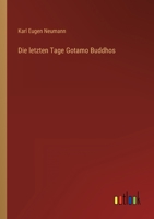 Die Letzten Tagen Gotamo Buddhos 3368274546 Book Cover