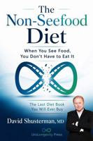 The Non-Seefood Diet: When You See Food You Don't Have to Eat It B0H9VMDXV9 Book Cover