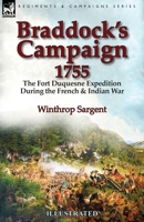 Braddock's Campaign 1755: the Fort Duquesne Expedition During the French & Indian War 1782827757 Book Cover
