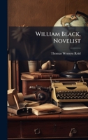 William Black, Novelist 1023870959 Book Cover