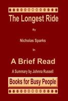 The Longest Ride by Nicholas Sparks in A Brief Read: A Summary 1494369656 Book Cover
