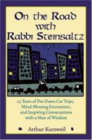 On the Road with Rabbi Steinsaltz: 25 Years of Pre-Dawn Car Trips, Mind-Blowing Encounters, and Inspiring Conversations with a Man of Wisdom 0787983241 Book Cover