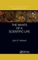 The Whats of a Scientific Life 1032337850 Book Cover