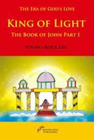 King of Light: The Book of John Part 1 0983292604 Book Cover
