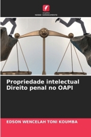 Propriedade intelectual Direito penal no OAPI (Portuguese Edition) 6207882792 Book Cover