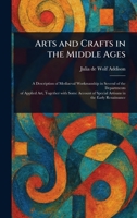 Arts and Crafts in the Middle Ages 1022950894 Book Cover