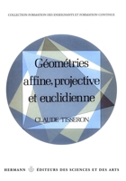 Géométries affine, projective et euclidienne (HR.HORS COLLEC.) (French Edition) 2705614419 Book Cover