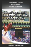 Islam: Fra mongolske invasjoner til muslimske erobringer i India (Norwegian Edition) B0851MXW61 Book Cover