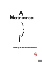 A Matriarca (Portuguese Edition) B0DQYSDPJH Book Cover
