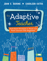 The Adaptive Teacher: Faith-Based Strategies to Reach and Teach Learners with Disabilities 0829445161 Book Cover