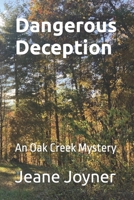 Dangerous Deception: An Oak Creek Mystery (Oak Creek Trilogy) B0CLPHHWNC Book Cover