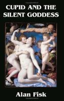 Cupid and the Silent Goddess 1904433081 Book Cover