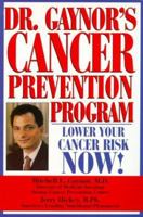Dr. Gaynor's Cancer Prevention Program 1575663821 Book Cover