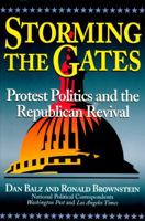 Storming the Gates: Protest Politics and the Republican Revival 0316080381 Book Cover