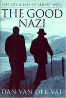 The Good Nazi: The Life and Lies of Albert Speer 0395924944 Book Cover