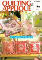 Quilting and Applique All Around the House (Ondori) 0870407031 Book Cover