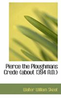 Pierce The Ploughman's Crede, About 1394 A.D. 1248440714 Book Cover