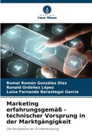 Marketing erfahrungsgemäß - technischer Vorsprung in der Marktgängigkeit: Die Perspektive der Kundenbindung (German Edition) 6204843303 Book Cover