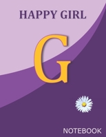 Happy Girl G: Monogram Initial G Letter Ruled Notebook for Happy Women, Happy Girls and School, Pink Purple Floral Cover 8.5'' x 11'', 100 pages B083XTHDY5 Book Cover