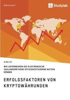 Erfolgsfaktoren Von Kryptowahrungen. Wie Unternehmen Die Elektronische Zahlungsmethode Effizienzsteigernd Nutzen Konnen 396095056X Book Cover