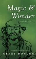 Magic & Wonder: Anthology 1 1068259604 Book Cover