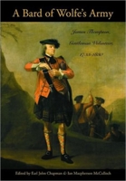 A Bard of Wolfe's Army: James Thompson, Gentleman Volunteer, 1733-1830 1896941621 Book Cover