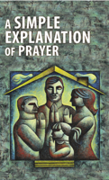 A Simple Explanation of Prayer (Pack of 20) 0758667906 Book Cover
