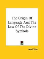 The Origin of Language and the Law of Th 1425365361 Book Cover