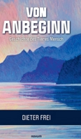 Von Anbeginn - Geschichte des Tieres Mensch (German Edition) 3991305011 Book Cover