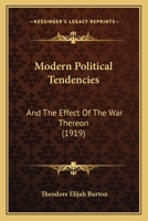 MODERN POLITICAL TENDENCIES & the effect of the War theron 1437046738 Book Cover