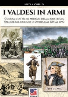 I valdesi in armi: Guerra e tattiche militari della resistenza valdese nel ducato di Savoia dal 1655 al 1690 8893275325 Book Cover