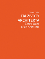 Zdenek Zavrel: Three Lives of an Architect 8074373479 Book Cover
