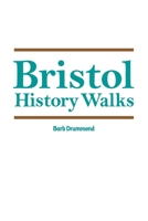 Bristol History Walks 1912829126 Book Cover