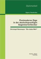 Postmoderne Z�ge in der deutschsprachigen Gegenwartsliteratur: Christoph Ransmayrs Die letzte Welt 3863414209 Book Cover