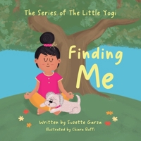 Finding Me: A Mindful Yoga Adventure:: The Series of The Little Yogi B0F8YGBRT9 Book Cover